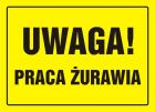 Uwaga! Praca żurawia - znak, tablica budowlana - OA020