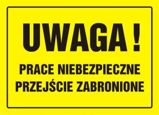 Uwaga! Prace niebezpieczne. Przejście zabronione - znak, tablica budowlana - OA026