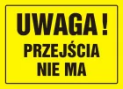 Uwaga! Przejścia nie ma - znak, tablica budowlana - OA046