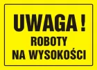 Uwaga! Roboty na wysokości - znak, tablica budowlana - OA004