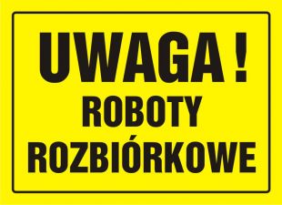 Uwaga! Roboty rozbiórkowe - znak, tablica budowlana - OA071