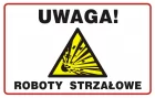 Uwaga! Roboty strzałowe - znak ostrzegający, informujący - NC005