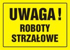 Uwaga! Roboty strzałowe - znak, tablica budowlana - OA070