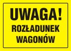 Uwaga! Rozładunek wagonów - znak, tablica budowlana - OA021
