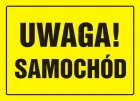 Uwaga! Samochód - znak, tablica budowlana - OA022