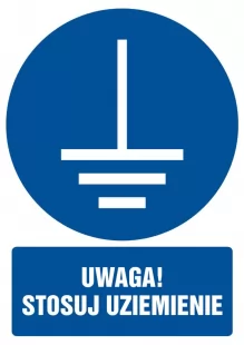 Uwaga! Stosuj uziemienie - znak bhp nakazujący, informujący - GL050