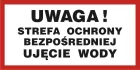 Uwaga! Strefa ochrony bezpośredniej. Ujęcie wody - znak informacyjny - PB096