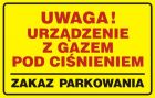 Uwaga! Urządzenie z gazem pod ciśnieniem - zakaz parkowania - tabliczka gazowa - JD021