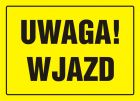 Uwaga ! Wjazd - znak, tablica budowlana - OA096