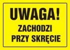 Uwaga! Zachodzi przy skręcie - znak, tablica budowlana - OA047