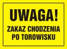 Uwaga! Zakaz chodzenia po torowisku - znak, tablica budowlana - OA023