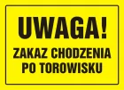 Uwaga! Zakaz chodzenia po torowisku - znak, tablica budowlana - OA023