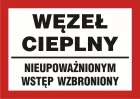 Węzeł cieplny - nieupoważnionym wstęp wzbroniony - znak informacyjny - PB172