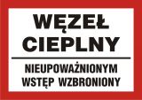Węzeł cieplny - nieupoważnionym wstęp wzbroniony - znak informacyjny - PB172 - Nieupoważnionym wstęp wzbroniony: co oznaczają znaki, tabliczki i gdzie je kupić?