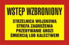 Wstęp wzbroniony strzelnica wojskowa strefa zagrożenia przebywanie grozi śmiercią lub kalectwem - znak, tablica wojskowa - NF003