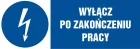 Wyłącz po zakończeniu pracy - znak elektryczny