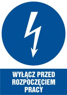 Wyłącz przed rozpoczęciem pracy - znak elektryczny