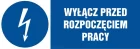 Wyłącz przed rozpoczęciem pracy - znak elektryczny