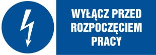 Wyłącz przed rozpoczęciem pracy - znak elektryczny