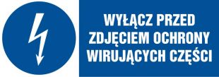 Wyłącz przed zdjęciem ochrony wirujących części - znak elektryczny