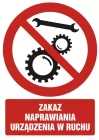 Zakaz naprawiania urządzenia w ruchu - znak bhp zakazujący - GC064