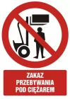 Zakaz przebywania pod ciężarem - znak bhp zakazujący - GC025