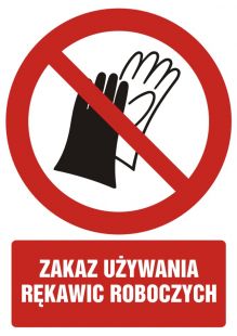 Zakaz używania rękawic roboczych - znak bhp zakazujący - GC091