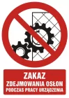 Zakaz zdejmowania osłon podczas pracy urządzenia - znak bhp zakazujący - GC061