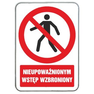 Znak BHP - Nieupoważnionym wstęp wzbroniony 1 - blaszany