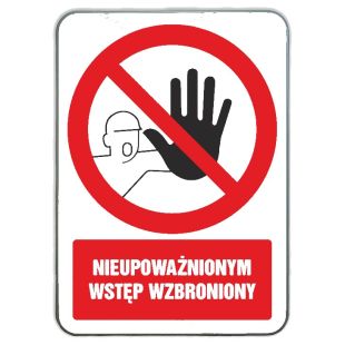 Znak BHP - Nieupoważnionym wstęp wzbroniony 2 - blaszany